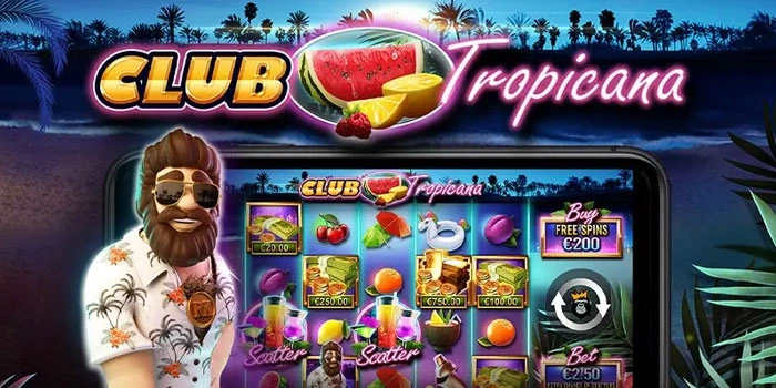 Serunya Menjelajah Gameplay Tropis di Slot Club Tropicana