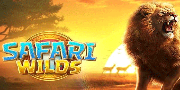 Cara Efektif Bermain Slot Safari Wilds Untuk Untung Berlipat Ganda
