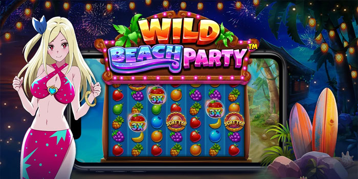 Cara Efektif Menembus Jackpot Slot Wild Beach Party