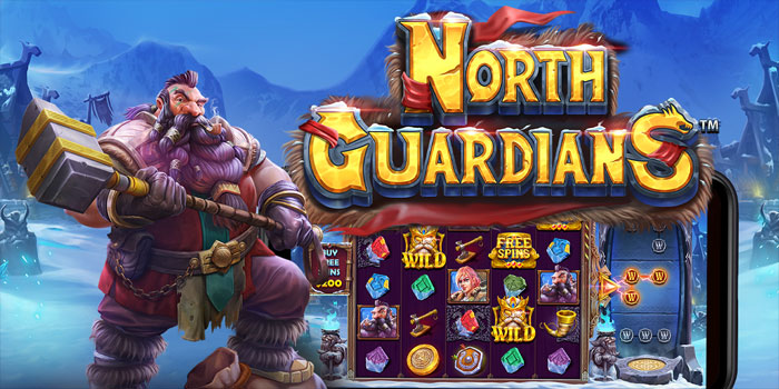 Strategi Jitu Menang Mudah Slot North Guardians