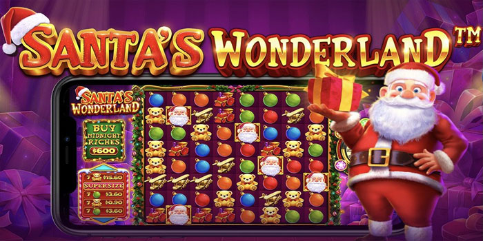 Teknik Terbaik Menang Jackpot Slot Santa's Wonderland